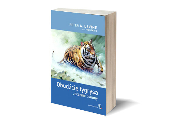 Peter A. Levine „Obudźcie tygrysa. Leczenie traumy”